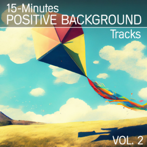 15-Minutes Positive Background Tracks Vol 2