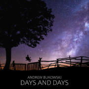 Andrew Bukowski - Days and Days