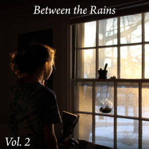 Between the Rains, Vol. 2