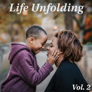 Life Unfolding, Vol. 2
