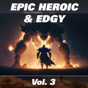 Epic, Heroic & Edgy, Vol. 3