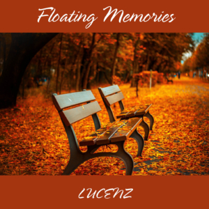 LUCENZ - Floating Memories