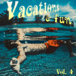 Various Artists - Vacations & Fun Vol 4