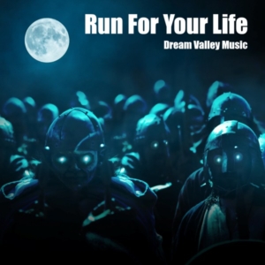 Dream Valley Music - Run For Your Life