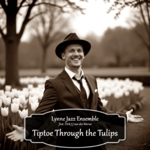 Lynne Jazz Ensemble - Tiptoe Through the Tulips feat Dirk J J van der Merwe