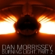 Dan Morrissey - Burning Light, Pt. 2