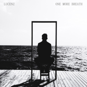 LUCENZ - One More Breath