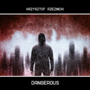 Krzysztof Rzeznicki - Dangerous