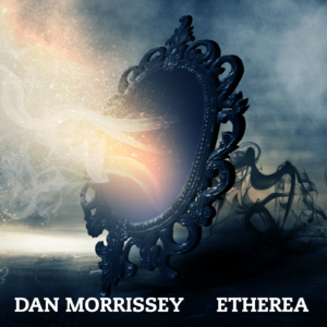 Dan Morrissey - Etherea