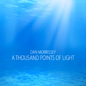 Dan Morrissey - A Thousand Points of Light
