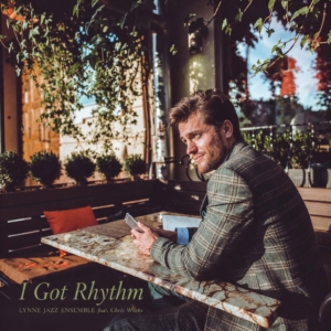 Lynne Jazz Ensemble feat. Chris Weeks - I Got Rhythm