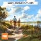 Wholesome Futures